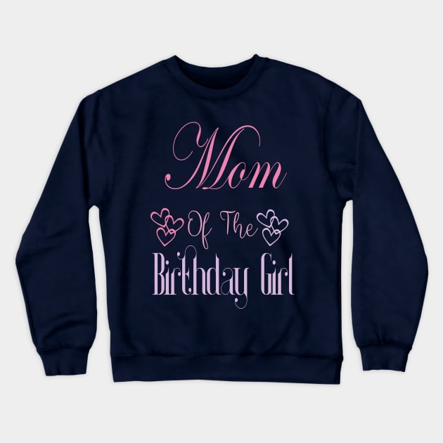 Mom Of The Birthday Girl: Princess Birthday Party. Crewneck Sweatshirt by Cutitoutsir